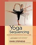 Yoga Sequencing: Designing Transformative Yoga Classes Cover