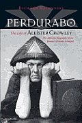 Perdurabo, Revised and Expanded Edition: The Life of Aleister Crowley Cover