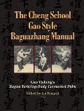 The Cheng School Gao Style Baguazhang Manual: Gao Yisheng's Bagua Twisting-Body Connected Palm