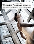Advanced Wedding Photojournalism: Professional Techniques for Digital Photographers