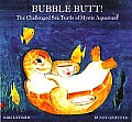 Bubble Butt!: The Challenged Sea Turtle of Mystic Aquarium
