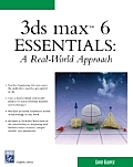 3ds Max 6 Essentials: A Real-World Approach with CDROM (Graphics Series)