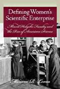 Defining Womenus Scientific Enterprise: Mount Holyoke Faculty and the Rise of American Science
