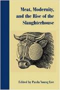 Meat, Modernity, and the Rise of the Slaughterhouse (Becoming Modern: New Nineteenth-Century Studies)