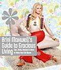 Brini Maxwell's Guide to Gracious Living: Tips, Tricks, Recipes & Ideas to Make Your Life Bloom Cover