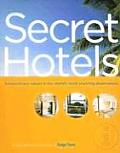 Secret Hotels: Extraordinary Values in the World's Most Stunning Destinations Cover