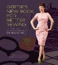 Gertie's New Book for Better Sewing: A Modern Guide to Couture-Style Sewing Using Basic Vintage Techniques