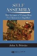 Self Assembly: The Science of Things That Put Themselves Together
