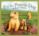 P Is for Prairie Dog: A Prairie Alphabet (Sleeping Bear Alphabets) Cover