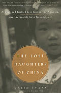 The Lost Daughters of China: Abandoned Girls, Their Journey to America, and the Search for a Missing Past Cover