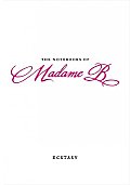 Ecstasy (Notebooks of Madame B)