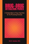 Drug-Drug Interaction Primer: A Compendium of Case Vignettes for the Practicing Clinician