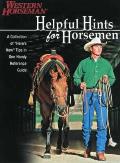 Helpful Hints for Horsemen: A Collection of "Here's How" Tips in One Handy Reference Guide (Western Horseman Books)