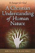 A Christian Understanding of Human Nature: To Hunger for God
