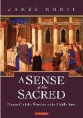 A Sense of the Sacred: Roman Catholic Worship in the Middle Ages