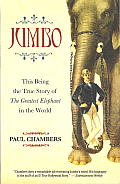 Jumbo: The Greatest Elephant in the World