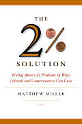The Two Percent Solution: Fixing America's Problems in Ways Liberals and Conservations Can Love Cover