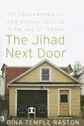 The Jihad Next Door: The Lackawanna Six and Rough Justice in an Age of Terror