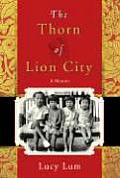 The Thorn of Lion City: A Memoir