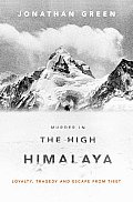 Murder in the High Himalaya: Loyalty, Tragedy, and Escape from Tibet