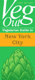 Vegout Vegetarian Guide To New York City (Restaurant Guidebooks for Vegetarian and Vegan Diners)