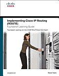 Implementing Cisco IP Routing (Route) Foundation Learning Guide: Foundation Learning for the CCNP Route 642-902 (Self-Study Guide)