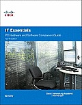 It Essentials: PC Hardware and Software Companion Guide (Companion Guide)