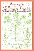 Restoring the Tallgrass Prairie: An Illustrated Manual for Iowa and the Upper Midwest