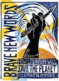 Brave New Words: How Literature Will save the Planet