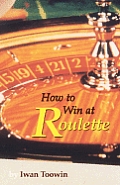 Roulette: A Game You Can Win at ...