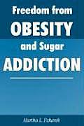 Freedom from Obesity and Sugar Addiction
