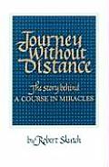 Journey Without Distance: The Story Behind "A Course in Miracles" Cover