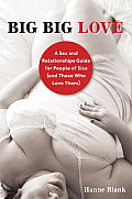 Big Big Love, Revised: A Sex and Relationships Guide for People of Size (And Those Who Love Them) Cover