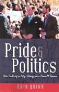 Pride and Politics: The Tale of a Big Story in a Small Town Cover