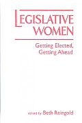 Legislative Women; Getting Elected, Getting Ahead.