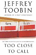 Too Close to Call: The Thirty-Six-Day Battle to Decide the 2000 Election Cover