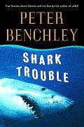 Shark Trouble: True Stories about Sharks and the Sea Cover