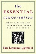 The Essential Conversation: What Parents and Teachers Can Learn about Each Other Cover