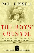 The Boys' Crusade: The American Infantry in Northwestern Europe, 1944-1945 Cover