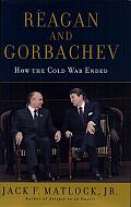 Reagan and Gorbachev: How the Cold War Ended Cover