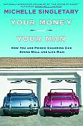Your Money and Your Man: How You and Prince Charming Can Spend Well and Live Rich Cover