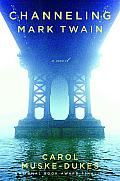 Channeling Mark Twain: A Novel Cover