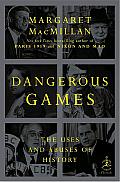 Dangerous Games: The Uses and Abuses of History Cover