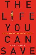 The Life You Can save: Acting Now to End World Poverty Cover