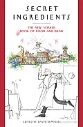 Secret Ingredients: The New Yorker Book of Food and Drink Cover
