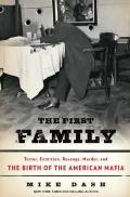 The First Family: Terror, Extortion, Revenge, Murder, and the Birth of the American Mafia Cover