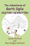 The Adventures of Garth Oglie History Rewritten