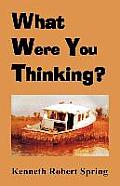 What Were You Thinking?