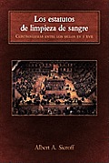 Los Estatutos de Limpieza de Sangre: Controversias Entre Los Siglos XV y XVII