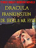 THREE GREAT HORROR NOVELS: Dracula; Frankenstein; Dr. Jekyll and Mr. Hyde Cover
